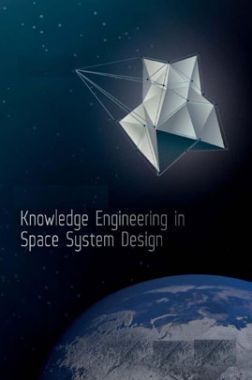 Download Free Knowledge Engineering In Space System Design PDF Online
