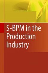 S-BPM In The Production Industry S-BPM In The Production Industry