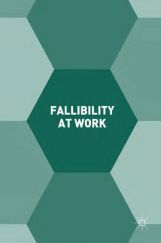 Fallibility At Work Fallibility At Work
