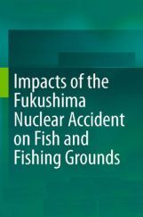 Impacts Of The Fukushima Nuclear Accident On Fish And Fishing Grounds Impacts Of The Fukushima Nuclear Accident On Fish And Fishing Grounds