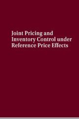 Joint Pricing And Inventory Control Under Reference Price Effects Joint Pricing And Inventory Control Under Reference Price Effects