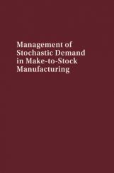 Management Of Stochastic Demand In Make To Stock Manufacturing Management Of Stochastic Demand In Make To Stock Manufacturing