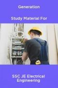 Generation Study Material For SSC JE Electrical Engineering Generation Study Material For SSC JE Electrical Engineering