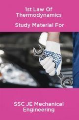 1st Law Of Thermodynamics Study Material For SSC JE Mechanical Engineering 1st Law Of Thermodynamics Study Material For SSC JE Mechanical Engineering