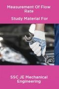Measurement Of Flow Rate Study Material For SSC JE Mechanical Engineering Measurement Of Flow Rate Study Material For SSC JE Mechanical Engineering