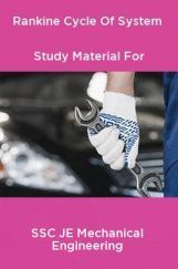Rankine Cycle Of System Study Material For SSC JE Mechanical Engineering Rankine Cycle Of System Study Material For SSC JE Mechanical Engineering