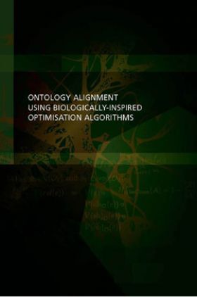 Ontology Alignment Using Biologically Inspired Optimisation Algorithms