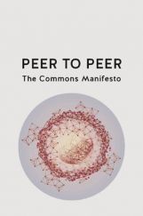 Peer To Peer The Commons Manifesto Peer To Peer The Commons Manifesto