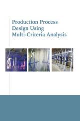 Production Process Design Using Multi Criteria Analysis Production Process Design Using Multi Criteria Analysis