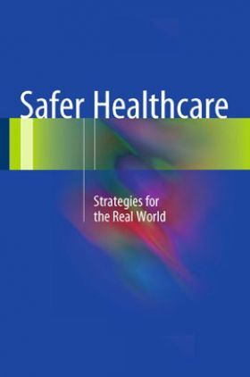 Safer Healthcare Strategies For The Real World