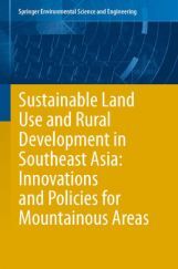 Sustainable Land Use And Rural Development In Southeast Asia Innovations And Policies For Mountainous Areas Sustainable Land Use And Rural Development In Southeast Asia Innovations And Policies For Mountainous Areas