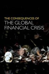 The Consequences Of The Global Financial Crisis The Consequences Of The Global Financial Crisis
