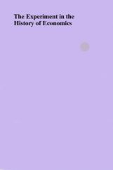 The Experiment In The History Of Economics The Experiment In The History Of Economics