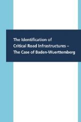 The Identification Of Critical Road infrastructures The Case Of Baden Wuerttemberg The Identification Of Critical Road infrastructures The Case Of Baden Wuerttemberg