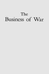 The Business Of War The Business Of War