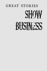 Great Stories Show Business Great Stories Show Business
