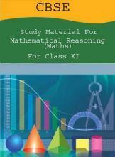 CBSE Study Material For Class-XI Mathematical Reasoning (Maths) CBSE Study Material For Class-XI Mathematical Reasoning (Maths)