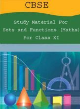 CBSE Study Material For Class-XI Sets And Functions (Maths) CBSE Study Material For Class-XI Sets And Functions (Maths)