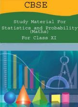 CBSE Study Material For Class-XI Statistics And Probability (Maths) CBSE Study Material For Class-XI Statistics And Probability (Maths)