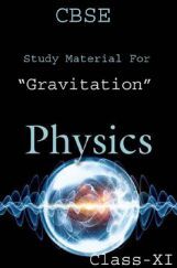 CBSE Study Material For Class-XI Gravitation (Physics) CBSE Study Material For Class-XI Gravitation (Physics)