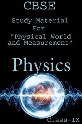 CBSE Study Material For Class-XI Physical World And Measurement (Physics)