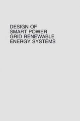Design Of Smart Power Grid Renewable Energy Systems Design Of Smart Power Grid Renewable Energy Systems