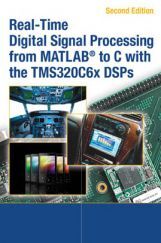 Real Time Digital Signal Processing From MATLAB To C With The TMS320C6x DSPs Real Time Digital Signal Processing From MATLAB To C With The TMS320C6x DSPs
