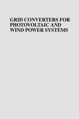 Grid Converters For Photovoltaic And Wind Power Systems Grid Converters For Photovoltaic And Wind Power Systems