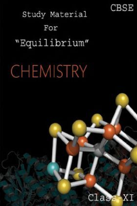 CBSE Study Material For Class-XI Equilibrium (Chemistry)