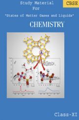 CBSE Study Material For Class-XI States Of Matter Gases And Liquids (Chemistry) CBSE Study Material For Class-XI States Of Matter Gases And Liquids (Chemistry)