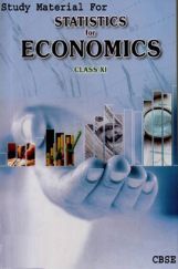 CBSE Study Material For Class-XI Statistics for Economics (Economics) CBSE Study Material For Class-XI Statistics for Economics (Economics)