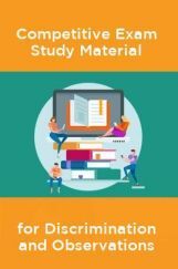 Competative Exam Study Materia  for Discrimination and Observations