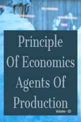 Principle Of Economics Agents Of Production Volume-05 Principle Of Economics Agents Of Production Volume-05