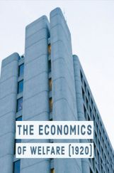 The Economics Of Walfare (1920) The Economics Of Walfare (1920)