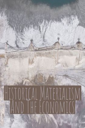 Historical Materialism And The Economics