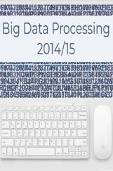 Big Data Processing 2014/15 Introduction Big Data Processing 2014/15 Introduction