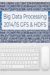 Big Data Processing 2014/15 GFS And HDFS Big Data Processing 2014/15 GFS And HDFS
