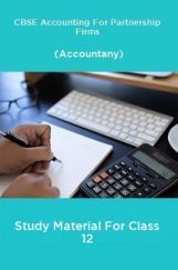 CBSE Accounting For Partnership Firms (Accountany) Study Material For Class 12 CBSE Accounting For Partnership Firms (Accountany) Study Material For Class 12