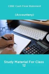 CBSE Cash Flow Statement (Accountany) Study Material For Class 12 CBSE Cash Flow Statement (Accountany) Study Material For Class 12