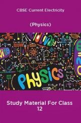 CBSE Current Electricity (Physics) Study Material For Class 12 CBSE Current Electricity (Physics) Study Material For Class 12