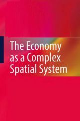 The Economy As A Complex Spatial System The Economy As A Complex Spatial System