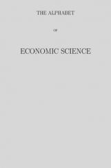 The Alphabet Of Economic Science The Alphabet Of Economic Science