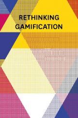 Rethinking Gamification Rethinking Gamification