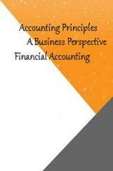 Accounting Principles A Business Perspective Financial Accounting Accounting Principles A Business Perspective Financial Accounting