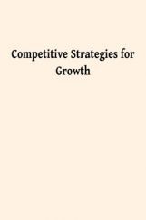 Competitive Strategies For Growth Competitive Strategies For Growth