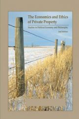 The Economics And Ethics Of Private Property The Economics And Ethics Of Private Property
