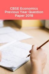 CBSE Class XI Economics Previous Year Question Paper 2018 CBSE Class XI Economics Previous Year Question Paper 2018