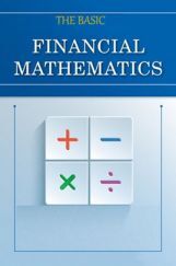 The Basic Financial Mathematics The Basic Financial Mathematics