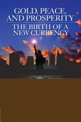 Gold Peace And Prosperity The Birth Of A New Currency Gold Peace And Prosperity The Birth Of A New Currency