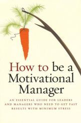 How To Be A Motivational Manager How To Be A Motivational Manager